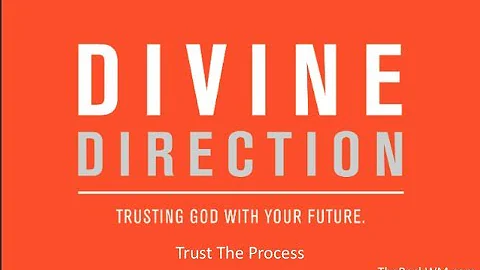 Divine Direction PT3: Trust The Process