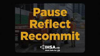 Pause, reflect, and recommit to workplace health and safety
