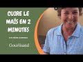 RECETTE POUR CUIRE LE MAÏS EN 2 MINUTES