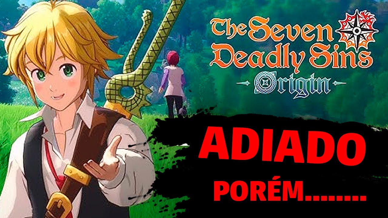 7DS ORIGIN ADIADO DE NOVO 🤡 + MUDANÇAS NA GAMEPLAY E MELHORIAS! - The Seven Deadly Sins Origin