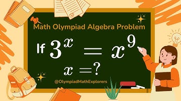 Math Olympiad Algebraic Solution || Solve: 3^x  = X^9 | What Are the Possible Values of X?