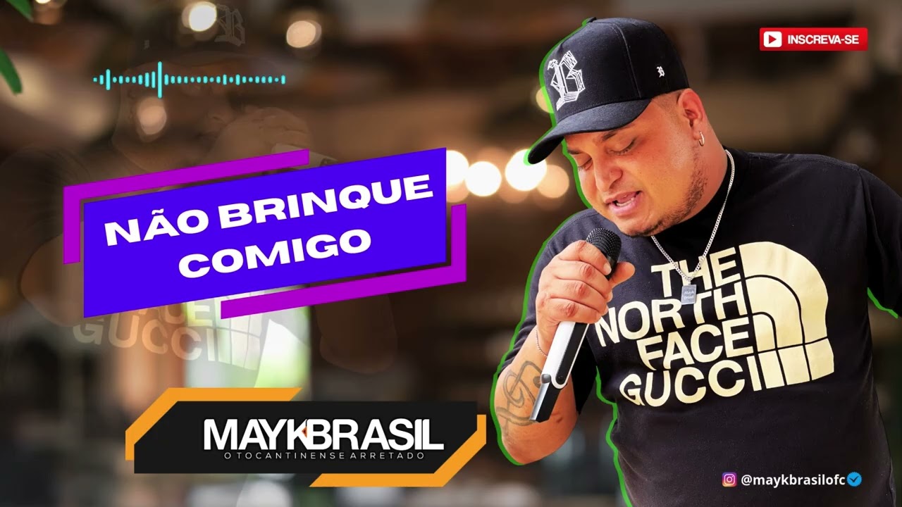 Mayk Brasil ( NÃO BRINQUE COMIGO )