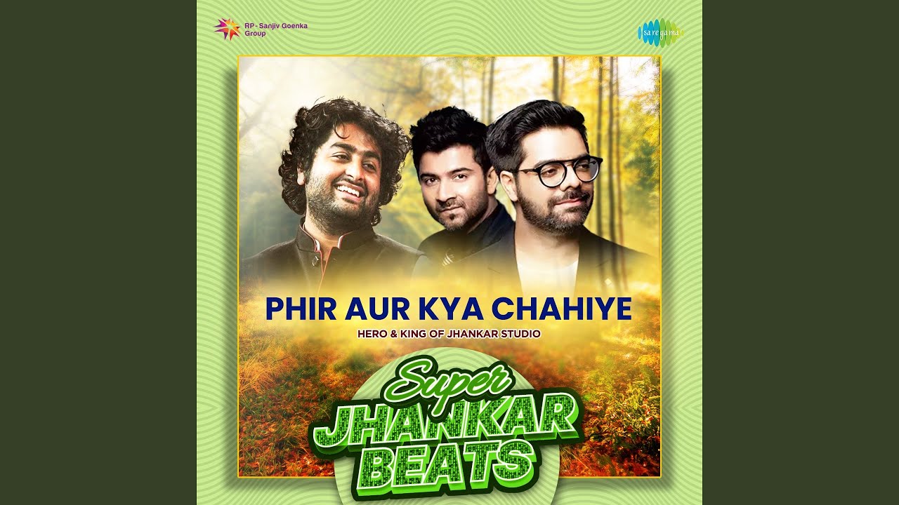Watch Phir Aur Kya Chahiye - Super Jhankar Beats on YouTube