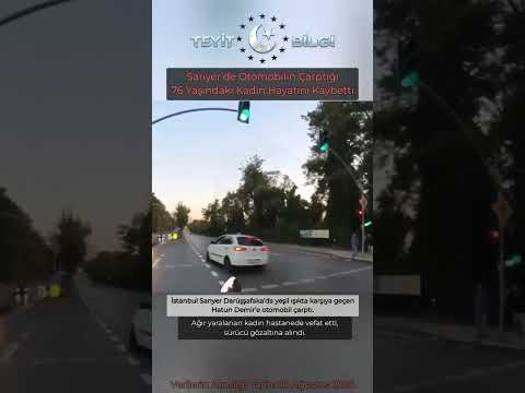 Sarıyer’de Otomobilin Çarptığı 76 Yaşındaki Kadın Hayatını Kaybetti