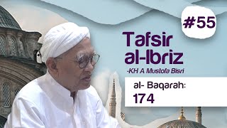 #55 Kajian Tafsir Al-Ibriz | Al Baqoroh 174 | KH A. Mustofa Bisri