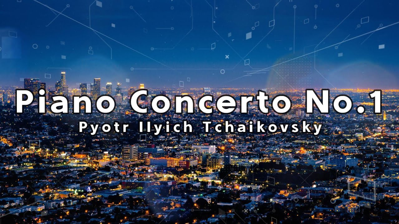 チャイコフスキー：ピアノ協奏曲第1番 変ロ短調 作品23（Tchaikovsky