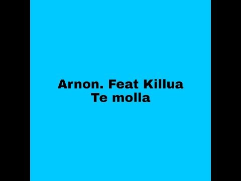 Arnon. Feat Killua - Te molla караоке 🎤