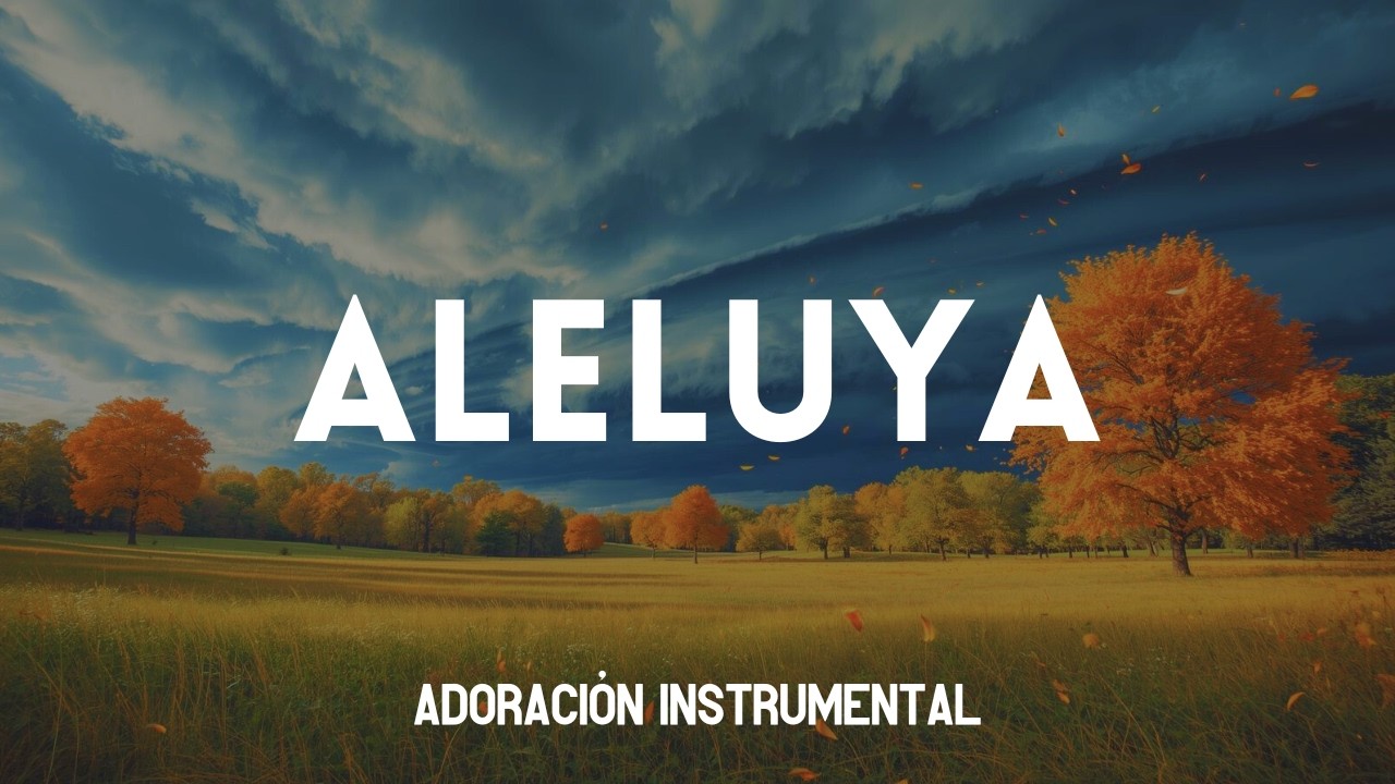 Aleluya | Música Instrumental de Adoración | Piano para orar