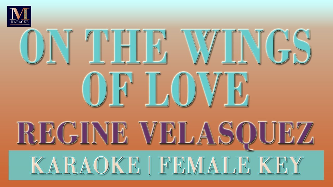 On The Wings Of Love - Karaoke (Regine Velasquez | Piano Version ...