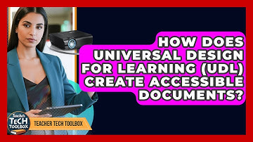 How Does Universal Design For Learning (UDL) Create Accessible Documents? - Teacher Tech Toolbox