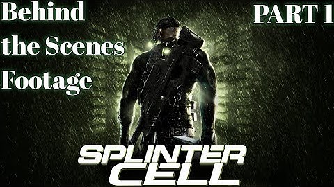 The Making of Splinter Cell Part 1 - Behind The Scenes Footage of the First Game in the Series