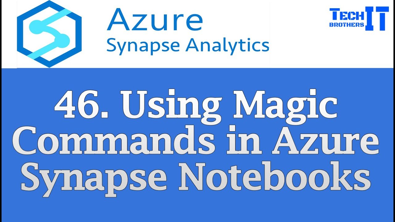 Using Magic Commands in Azure Synapse Notebooks | Examples & Tips | # ...