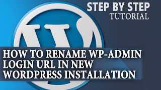 How to Rename /wp-admin Login URL manually in new WordPress installation?