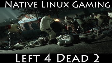 Gaming In Linux : Left 4 Dead 2 (Native)