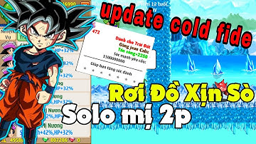 Ngọc Rồng Blue: Kéo Dàn Ạc Đi Solo Mị 3 Phút, Cold Fideo Rơi Đồ Liên Tục Toàn Đồ Xịn Sò -TD Blue-