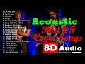 Best acoustic cover sad love songs  ballad acoustic songs  8d audio  audioblaz