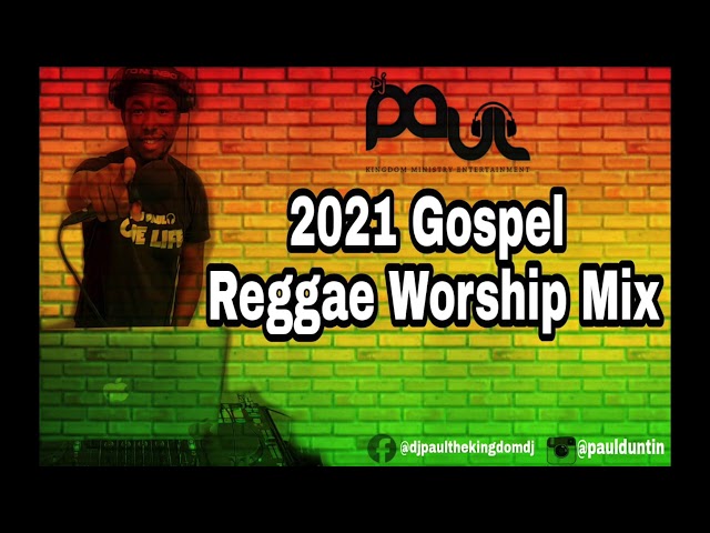 Dj Paul 2021 Gospel Reggae Worship Mix (Worship Covers) (Reggae Version) Vol 10 class=