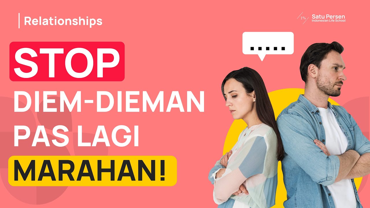 Kenapa Kalau Lagi Ada Masalah Harus Diem-Dieman, Sih? (Bahaya Silent Treatment)