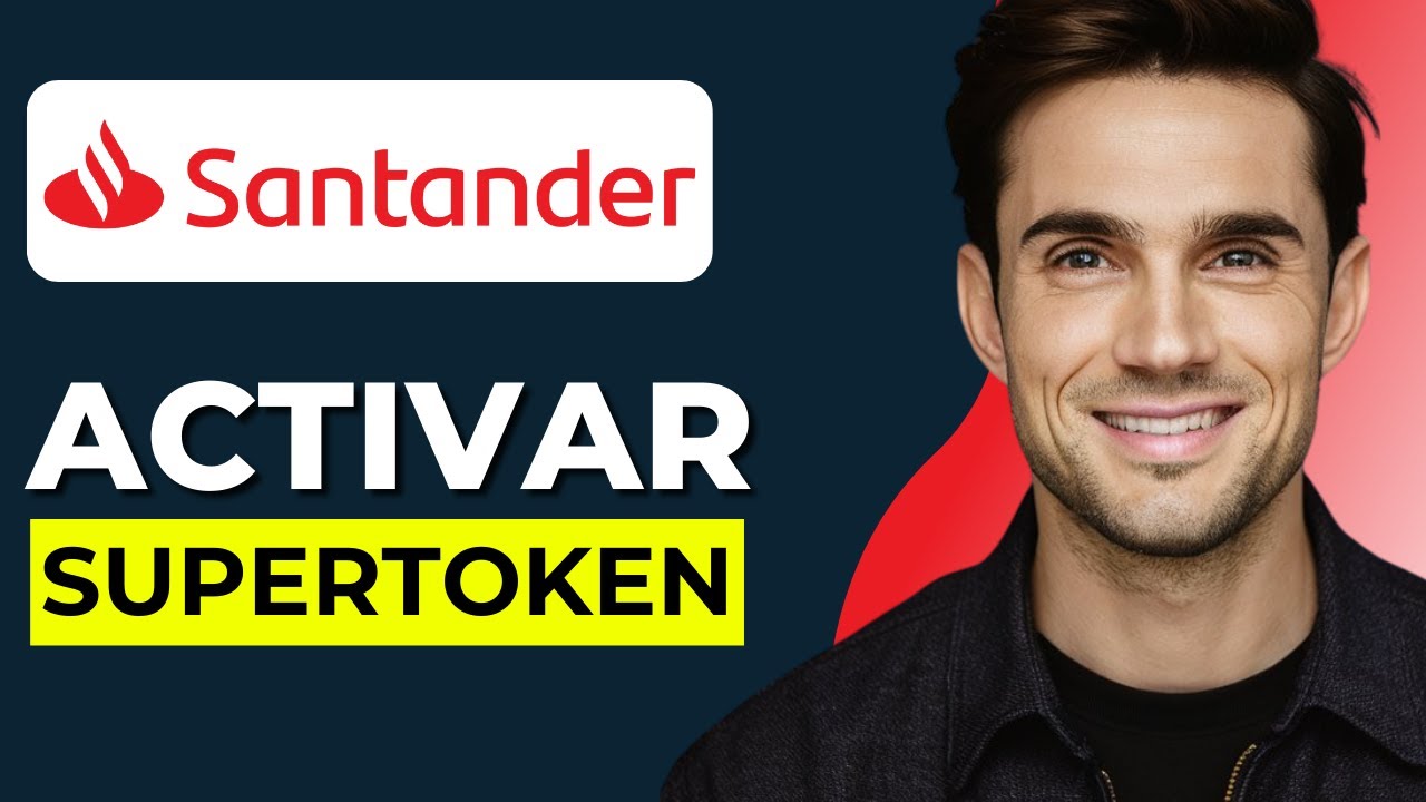 Cómo ACTIVAR SUPERTOKEN Santander si CAMBIÉ de Celular 2025 ✅ SOLUCIÓN FÁCIL