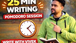 25 Minutes book writing session Pomodoro.