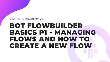 Bot Flowbuilder Basics P1: Managing Flows and How to Create a New Flow