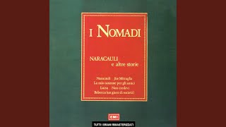 Video thumbnail of "I Nomadi - Naracauli (Remaster 1994)"