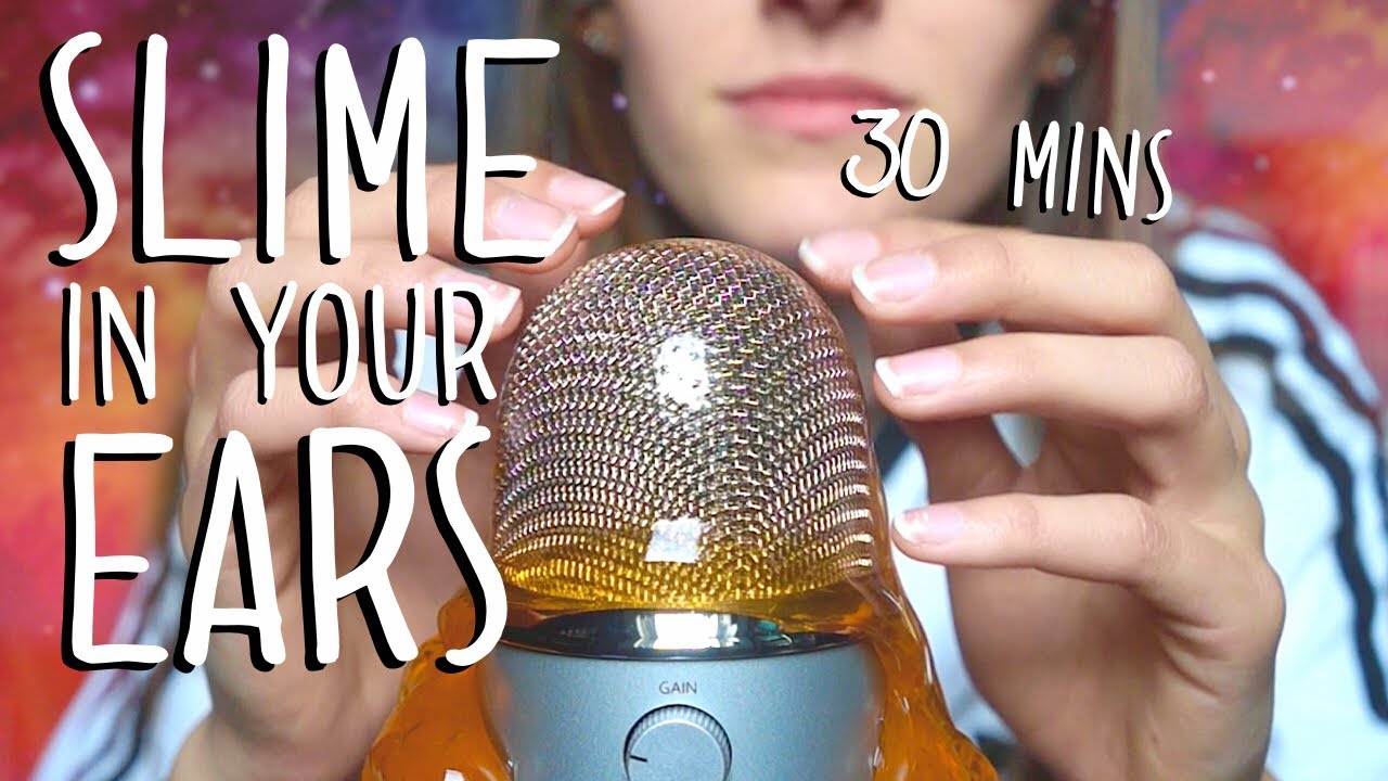 SLIME IN YOUR EARS FOR 30 MINUTES / ASMR