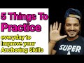 5 things to practice everyday to Improve your Anchoring Communication Skills | Online Training...