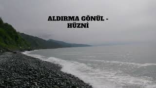 ALDIRMA GÖNÜL - HÜZNİ