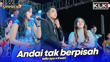 ANDAI TAK BERPISAH - IRWAN X LAILA AYU - LIVE SIMPATIK MUSIC KLK AUDIO - PRIGEN PASURUAN