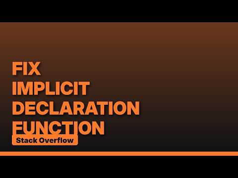 How to fix implicit declaration of function?