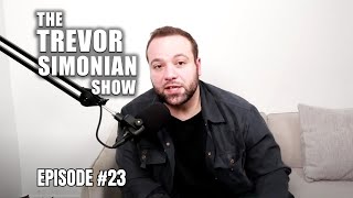 Joe On Edge | The Trevor Simonian Show Episode #23