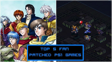 Top 5 Fan Patched PS1 Games
