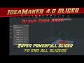 Raise3d's Ideamaker 4.0 Just released! super Powerful FREE slicer!