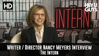 Exclusive: Writer / Director Nancy Meyers Interview - The Intern