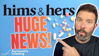 Hims & Hers Just Got a LOT Bigger! | $HIMS