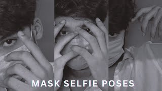 Top 10 MASK Selfie poses for boys || snapchat mask selfie poses part 2