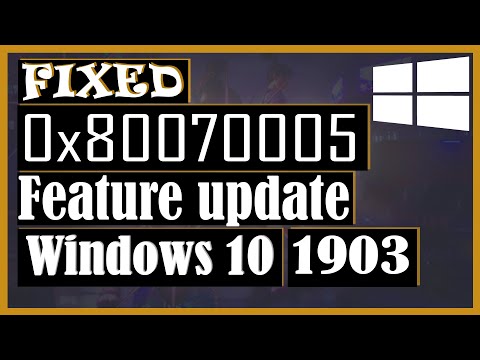 How to Fix Error 0x80070005 in Windows 10 Feature Update 1903?