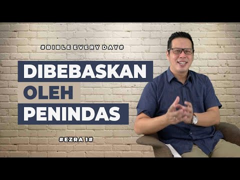 Dibebaskan oleh Penindas (Ezra 1) - Petrus Kwik  |  BIBLE EVERY DAY