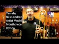 Nils Landgren Yamaha Signature Mouthpiece Review