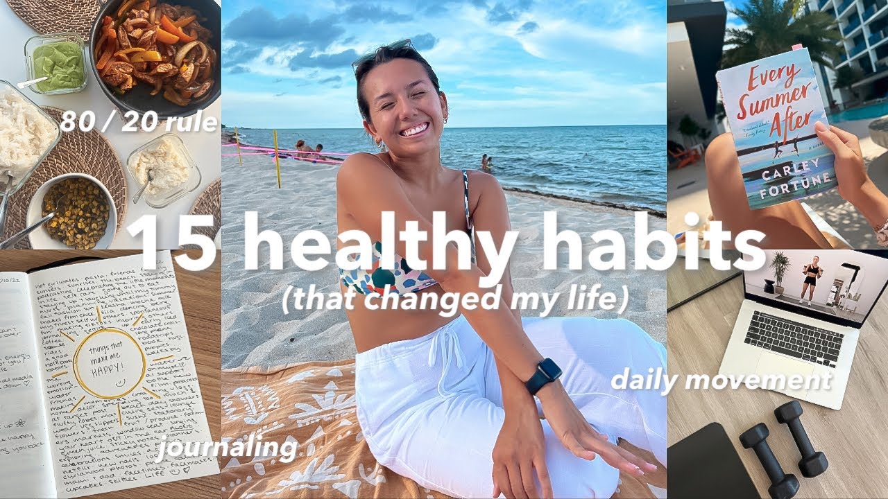 15 *life changing* healthy habits (that girl habits that changed my ...
