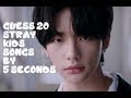 Can You Guess 20 Stray Kids SONGS? - FOR REAL STAY's
