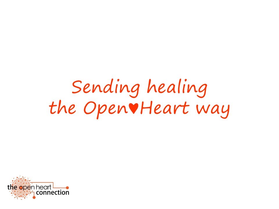 Sending healing the Open Heart way