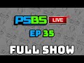 "PS AND BS LIVE!" Episode 35
