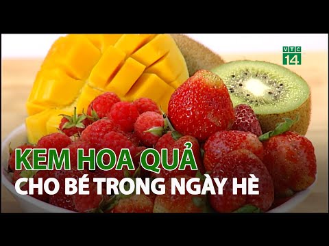 Kem Hoa quả cho Bé trong ngày hè| VTC14 | Foci