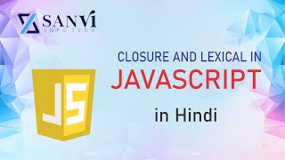Understanding JavaScript Closure and Lexical Hindi Sanvi Infotech Tutorial