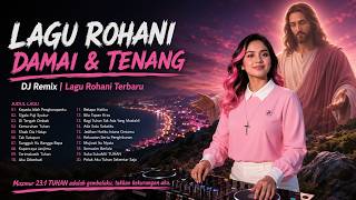 NONSTOP 20 LAGU ROHANI TERBAIK 2026 | DJ REMIX PENYEMBAHAN TERPOPULER || LAGU KRISTEN MEMBAWA BERKAT