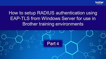 Configuring RADIUS authentication using EAP-TLS in Windows NPS: Part 4