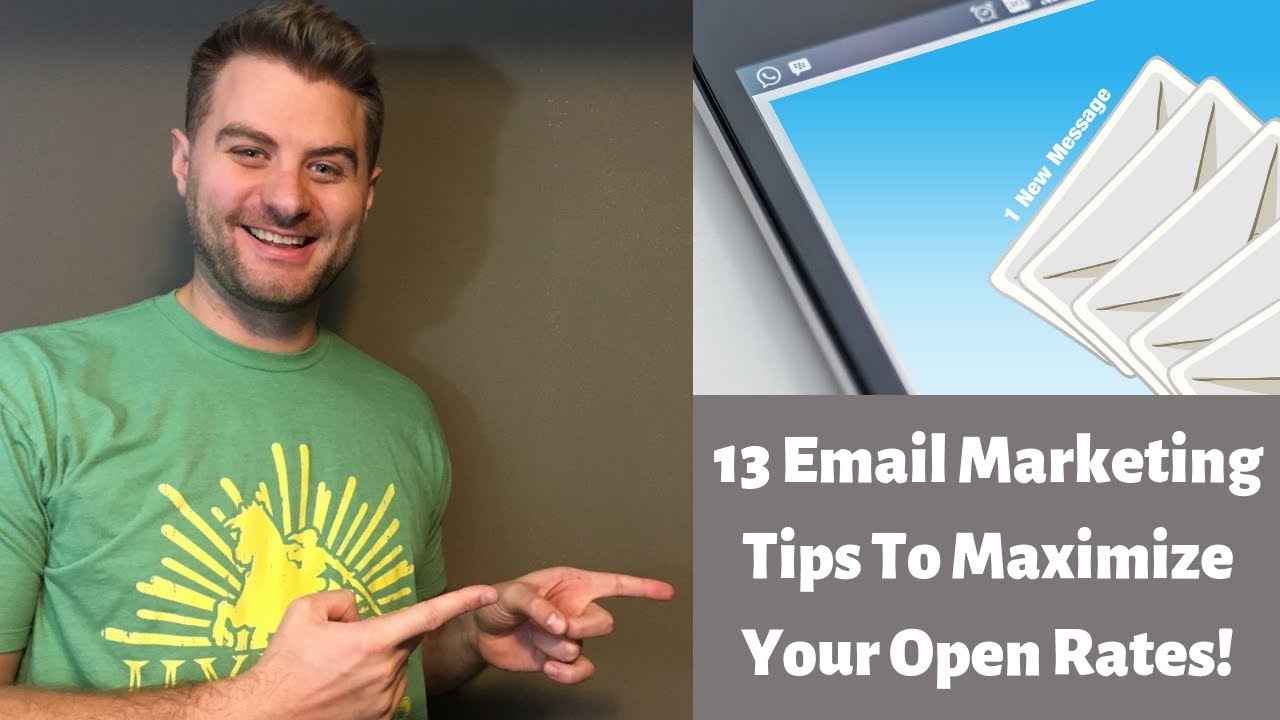 13 Email Marketing Tips To Maximize Your Open Rates - YouTube