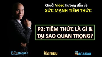 P2 |Tiềm thức là gì & tại sao quan trọng?| SỨC MẠNH TIỀM THỨC